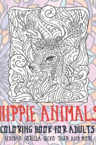 Cover of Hippie Animals - Coloring Book for adults - Echidna, Gorilla, Gecko, Tiger, and more