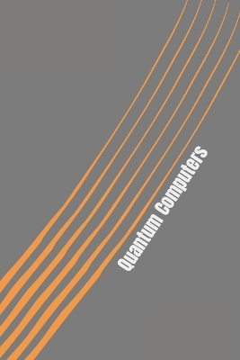 Book cover for Quantum Computers. Are they our Future?