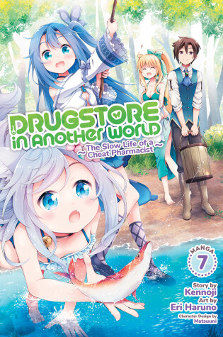 Cover of Drugstore in Another World: The Slow Life of a Cheat Pharmacist (Manga) Vol. 7