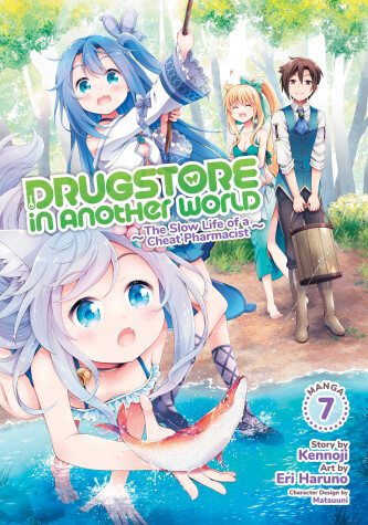 Book cover for Drugstore in Another World: The Slow Life of a Cheat Pharmacist (Manga) Vol. 7