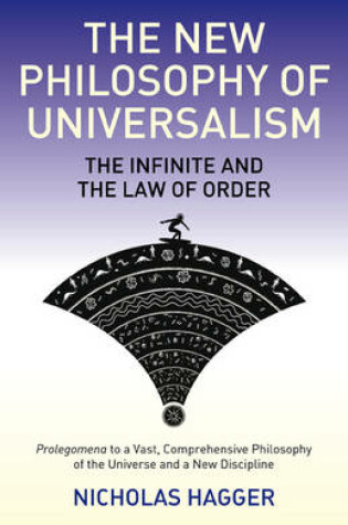 Cover of New Philosophy of Universalism, The - The Infinite and the Law of Order