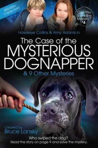 Cover of The Case of the Mysterious Dognapper & 9 Other Mysteries