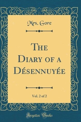 Cover of The Diary of a Désennuyée, Vol. 2 of 2 (Classic Reprint)