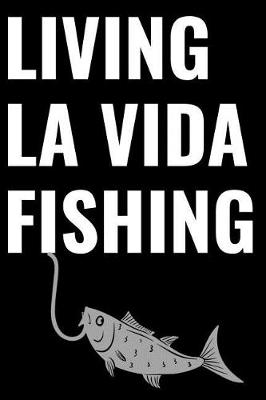 Book cover for Living La Vida Fishing
