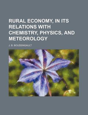 Book cover for Rural Economy, in Its Relations with Chemistry, Physics, and Meteorology