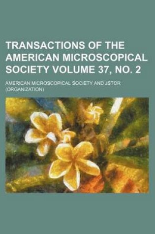 Cover of Transactions of the American Microscopical Society Volume 37, No. 2