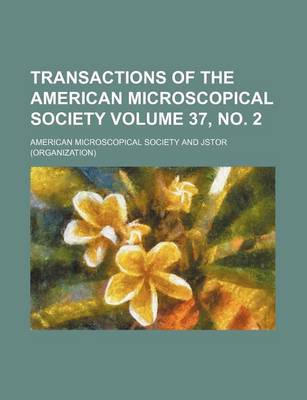 Book cover for Transactions of the American Microscopical Society Volume 37, No. 2