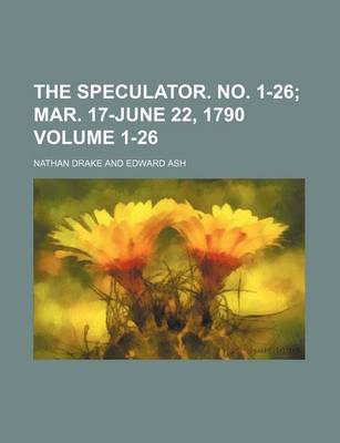 Book cover for The Speculator. No. 1-26 Volume 1-26; Mar. 17-June 22, 1790