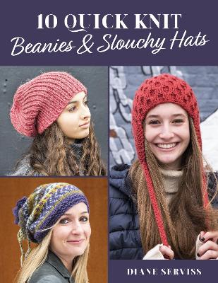 Book cover for 10 Quick Knit Beanies & Slouchy Hats