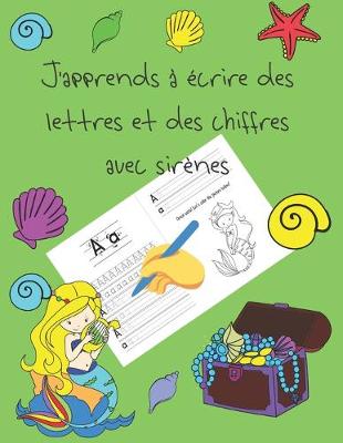 Book cover for J'apprends a ecrire des lettres et des chiffres avec sirenes