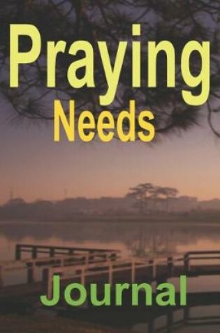 Cover of Praying Needs Journal