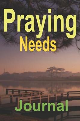 Book cover for Praying Needs Journal