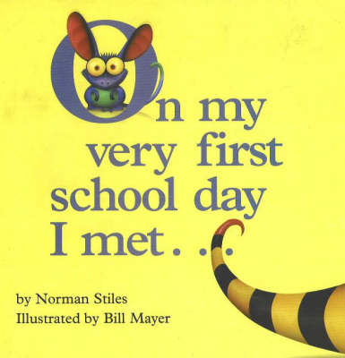 Book cover for On My Very First School Day I Met...