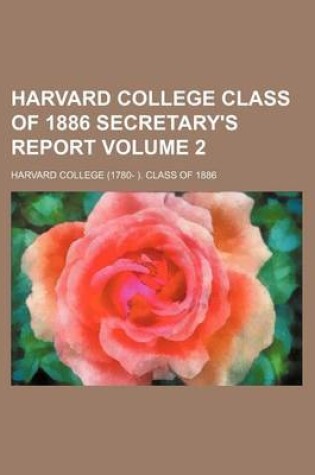 Cover of Harvard College Class of 1886 Secretary's Report Volume 2