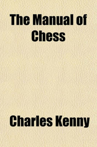 Cover of The Manual of Chess; Containing the Elementary Principles of the Game
