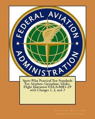 Book cover for Sport Pilot Practical Test Standards For Airplane, Gyroplane, Glider, Flight Instructor FAA-S-8081-29 with Changes 1, 2, and 3