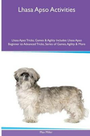 Cover of Lhasa Apso Activities Lhasa Apso Tricks, Games & Agility. Includes
