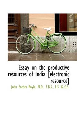 Book cover for Essay on the Productive Resources of India [Electronic Resource]