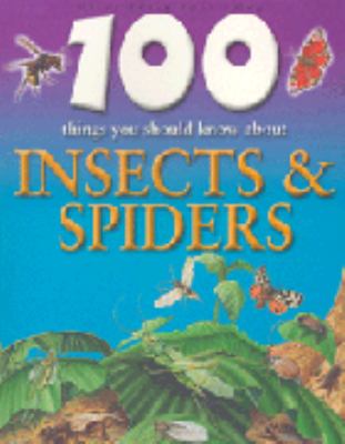 Book cover for 100 Things You Should Know About Insects and Spiders