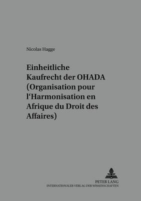 Cover of Das Einheitliche Kaufrecht Der Ohada (Organisation Pour l'Harmonisation En Afrique Du Droit Des Affaires)