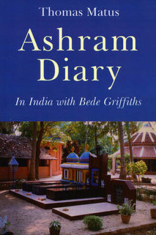 Cover of Ashram Diary - In India with Bede Griffiths