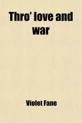 Book cover for Thro' Love and War Volume 1