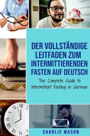 Cover of Der vollständige Leitfaden zum intermittierenden Fasten auf Deutsch/ The Complete Guide to Intermittent Fasting in German