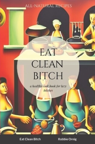 Cover of Eat Clean Bitch