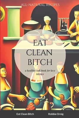 Book cover for Eat Clean Bitch
