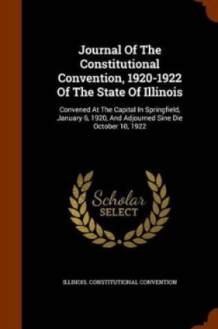 Cover of Journal of the Constitutional Convention, 1920-1922 of the State of Illinois