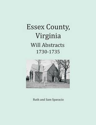 Book cover for Essex County, Virginia Will Abstracts 1730-1735