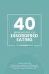 Book cover for 40 Affirmations For Disordered Eating