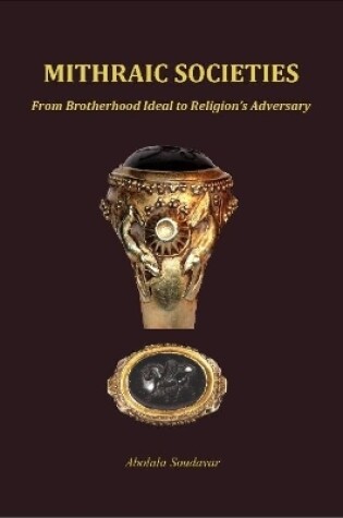 Cover of Mithraic Societies: from Brotherhood to Religion's Adversary - (B&W)