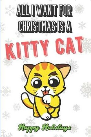 Cover of All I Want For Christmas Is A Kitty Cat