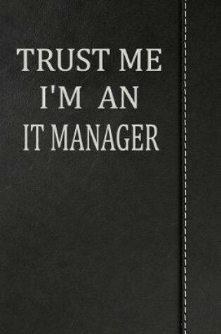 Cover of Trust Me I'm an IT Manager