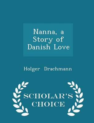 Book cover for Nanna, a Story of Danish Love - Scholar's Choice Edition