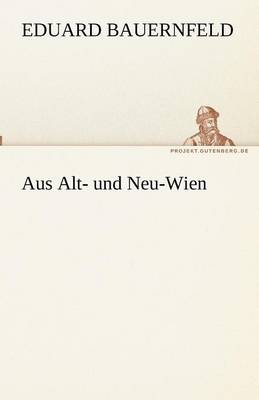 Book cover for Aus Alt- und Neu-Wien