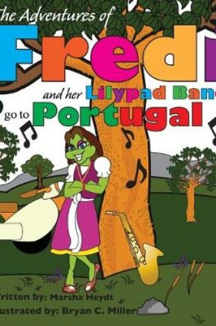 Cover of Fredi and her Lily Pad Band go to Portugal