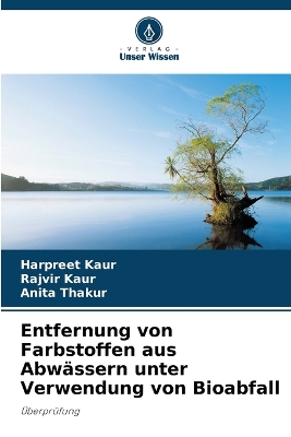 Book cover for Entfernung von Farbstoffen aus Abwässern unter Verwendung von Bioabfall