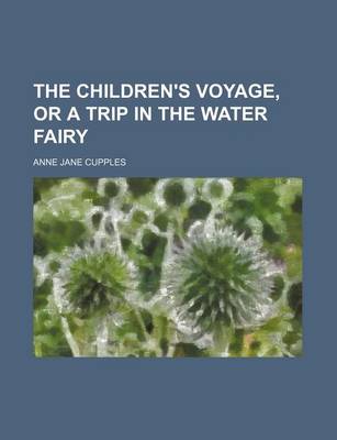 Book cover for The Children's Voyage, or a Trip in the Water Fairy