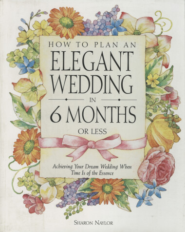 Book cover for How to Plan an Elegant Wedding in 6 Months or Less