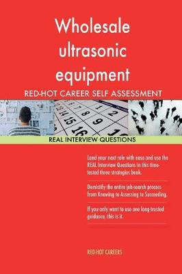 Book cover for Wholesale Ultrasonic Equipment Salesperson Red-Hot Career Self Assessment; 1184