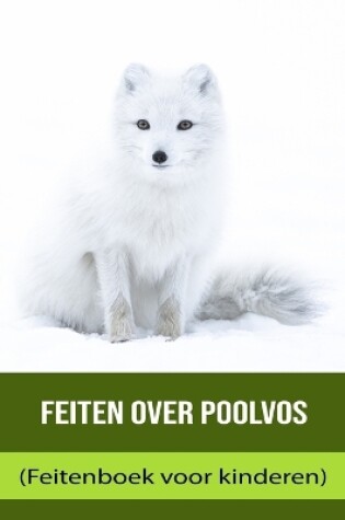Cover of Feiten over Poolvos (Feitenboek voor kinderen)