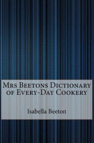 Cover of Mrs Beetons Dictionary of Every-Day Cookery