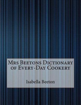 Book cover for Mrs Beetons Dictionary of Every-Day Cookery