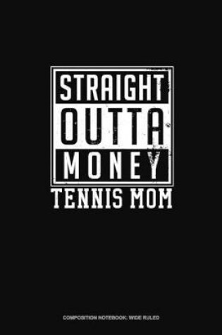 Cover of Straight Outta Money Tennis Mom