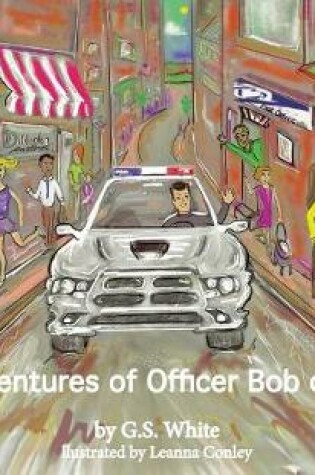 Cover of The Adventures of Officer Bob On Patrol