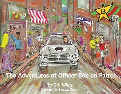 Book cover for The Adventures of Officer Bob On Patrol