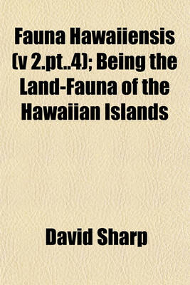 Book cover for Fauna Hawaiiensis (V 2.PT..4); Being the Land-Fauna of the Hawaiian Islands