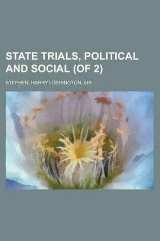 Cover of State Trials, Political and Social (of 2) Volume 1